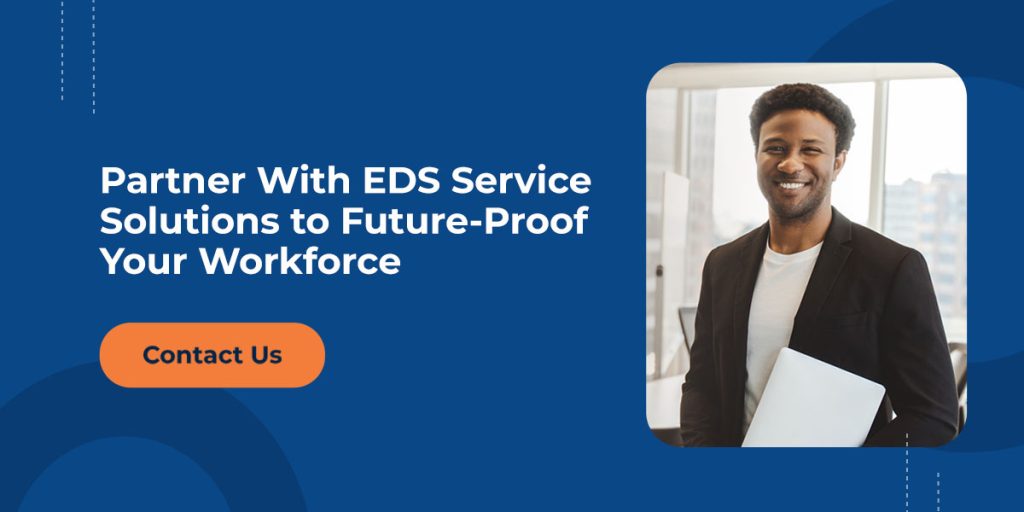 Partner with EDS Service Solutions to Future-Proof Your Workforce